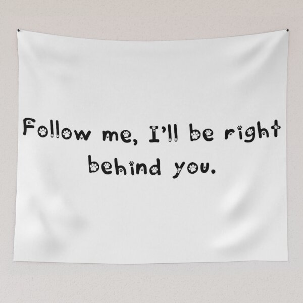 Item preview, Follow me, I'll be right behind you. designed and sold by rich-jam.