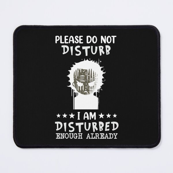 Item preview, I am Disturbed Most Days Don't Need Help designed and sold by FuddalanDesigns.