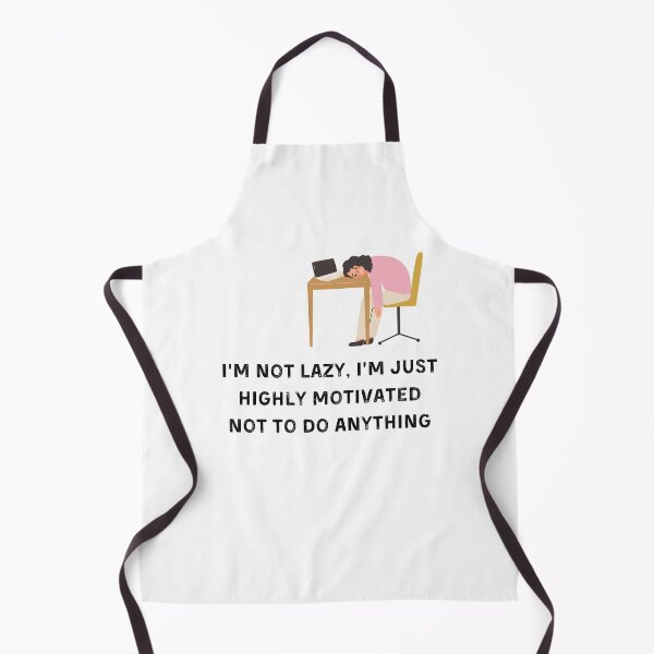 Item preview, I’m Not Lazy I’m Just Highly Motivated Not To Do Anything designed and sold by ArtByKattie.