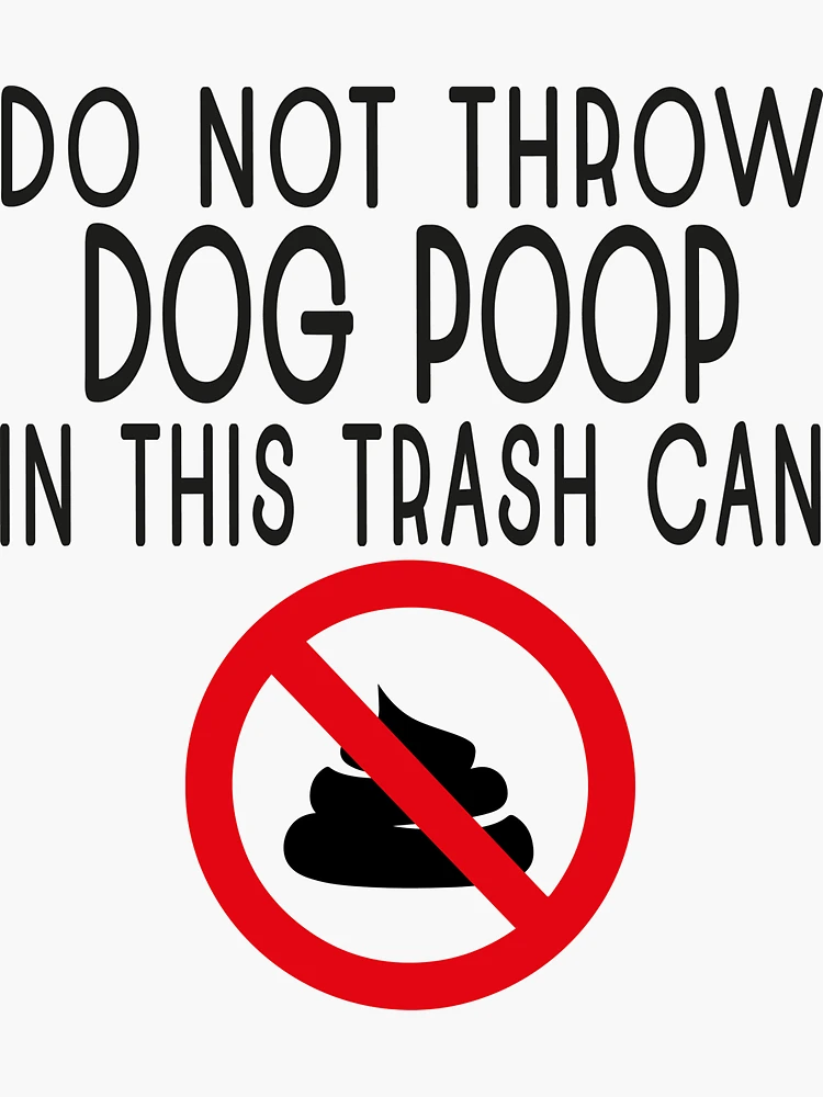 do-not-throw-dog-poop-in-this-trash-can-sticker-for-sale-by-4foru-redbubble