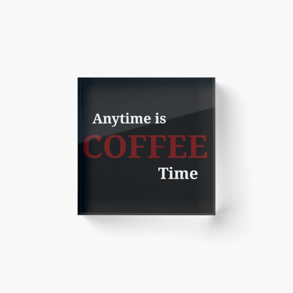 Item preview, Anytime is COFFEE time  designed and sold by Asmaa Abdul-Azim.