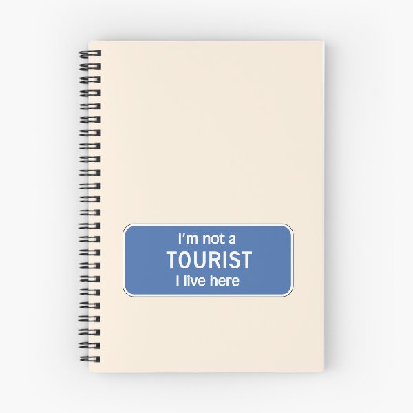 Item preview, I'm not a tourist, I live here. - (+ See this design on 75+ products) designed and sold by Julien Hebbrecht.