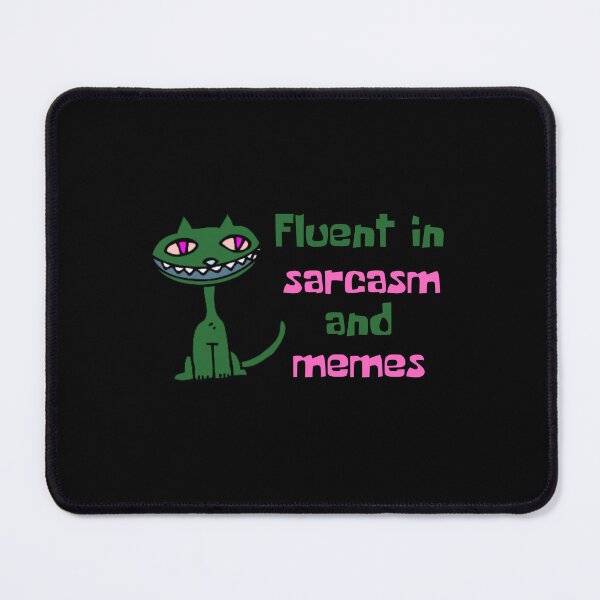 Item preview, Fluent in sarcasm and memes designed and sold by ArtAngiTresors.