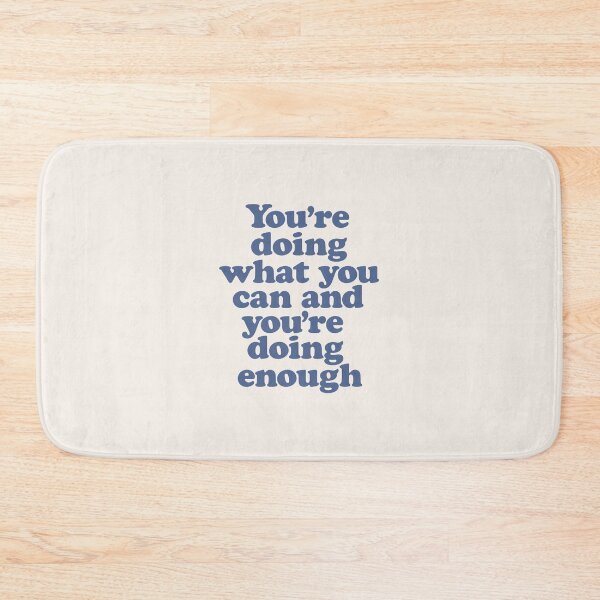 Item preview, You're Doing What You Can and You're Doing Enough in Blue designed and sold by MotivatedType.