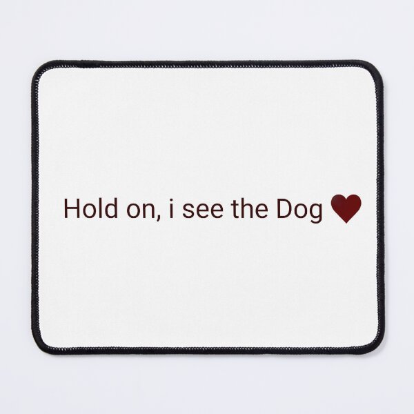 Item preview, Hold on, i see the dog. designed and sold by Asmaa Abdul-Azim.