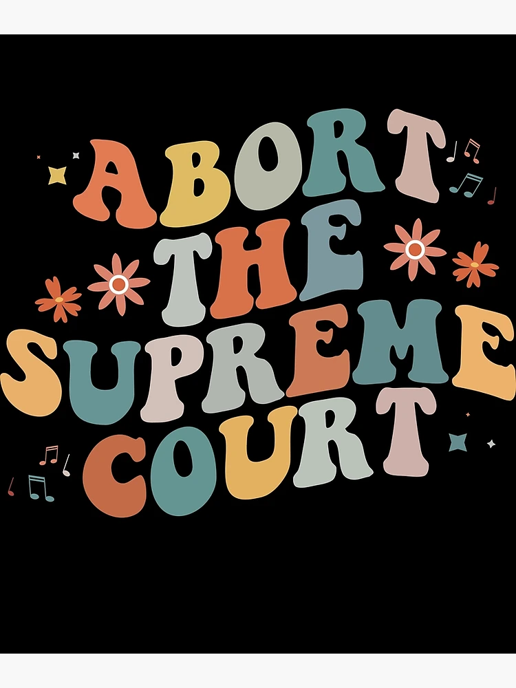 Thumbnail 3 von 3, Poster, Abort The Supreme Court Feminist Women's Rights Gear designt und verkauft von DynamicDesign.