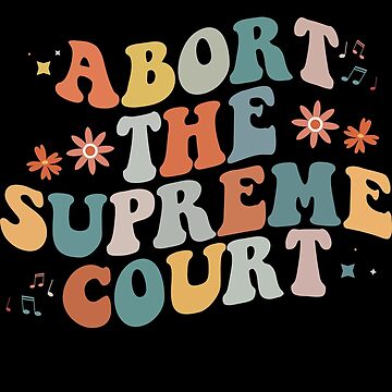 Imagen de la obra Abort The Supreme Court Feminist Women's Rights Gear de DynamicDesign