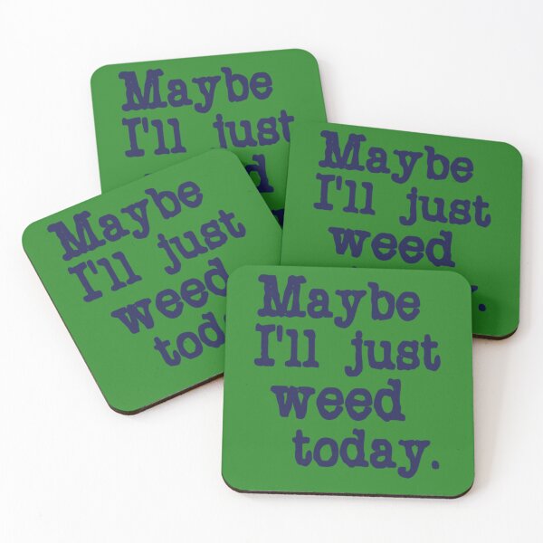 Item preview, Maybe I will just weed today.  Therapy designed and sold by DianeBP.