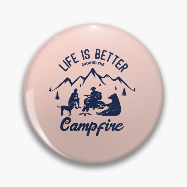 Item preview, LIFE IS BETTER AROUND THE Campfire designed and sold by Billy Wong.