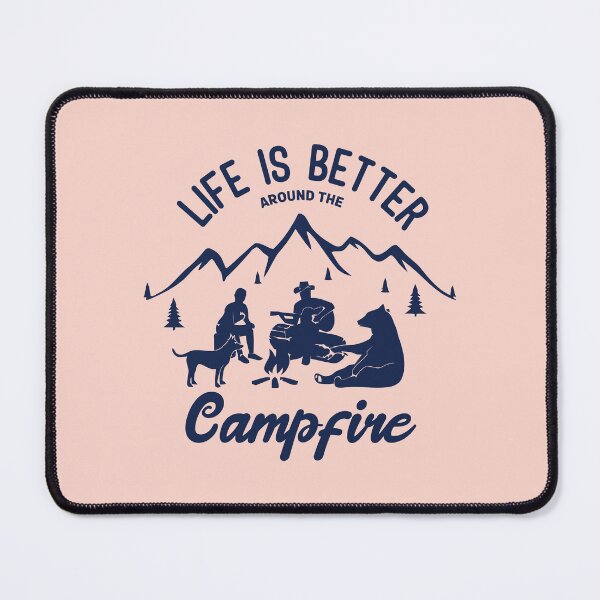 Item preview, LIFE IS BETTER AROUND THE Campfire designed and sold by Billy Wong.