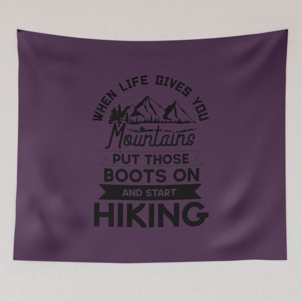 Item preview, WHEN LIFE GIVES YOU  PUT THOSE BOOTS ON AND START HIKING designed and sold by Billy Wong.
