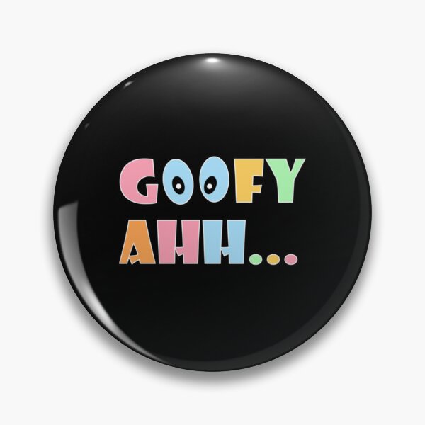 Goofy Ahh Sound Pins and Buttons for Sale