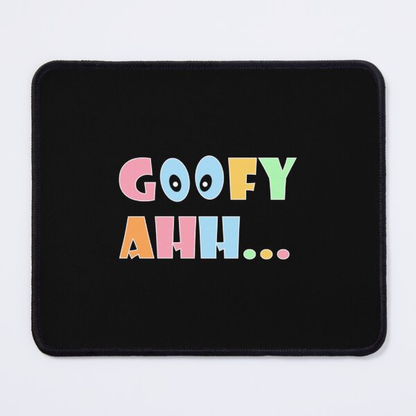 Item preview, GOOFY AHH...     designed and sold by winkellman.