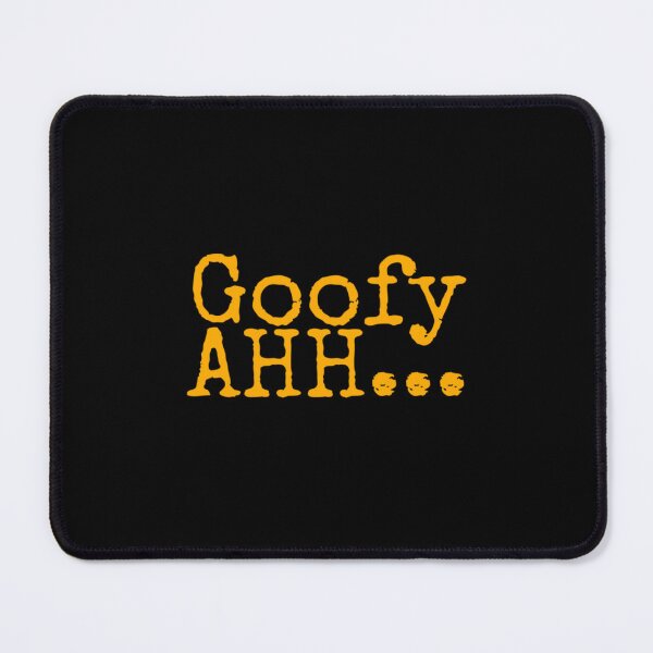 Item preview, GOOFY AHH...     designed and sold by winkellman.