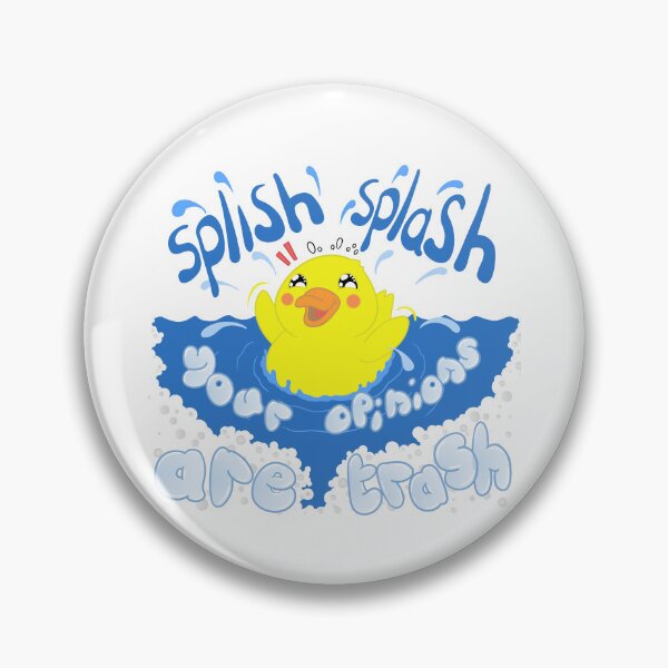 Item preview, Splish Splash your Opinions are Trash designed and sold by BentLeg.