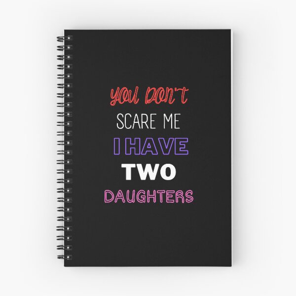 Item preview, You Don't Scare Me I Have Two Daughters designed and sold by joetrade.