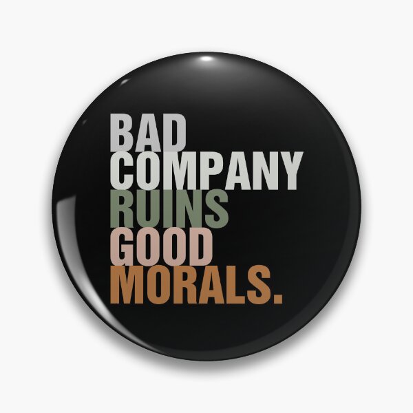 Item preview, Bad Company Ruins Good Morals Classic T-Shirt designed and sold by ouaredi.