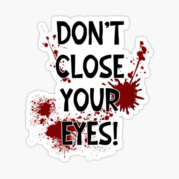 Don't) Close Your Eyes Horror Game Print Poster for Sale by CausticCryptid