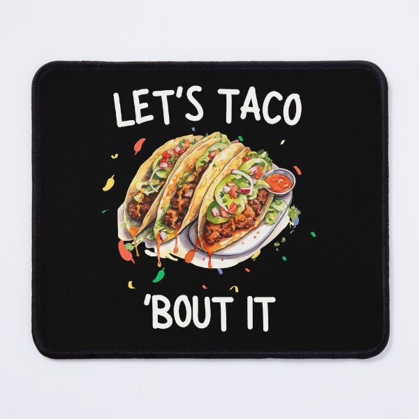 Item preview, Let's Taco Bout It Funny & Cute Taco for Hispanic Heritage designed and sold by elvisg03.