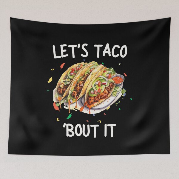 Item preview, Let's Taco Bout It Funny & Cute Taco for Hispanic Heritage designed and sold by elvisg03.