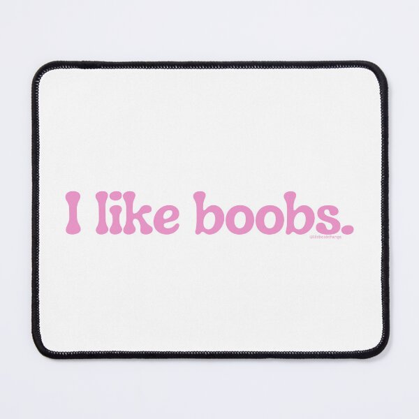 Item preview, I like boobs., v23a | lilsboobthangs designed and sold by lilsboobthangs.