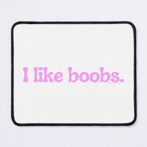 Item preview, I like boobs., v25a | lilsboobthangs designed and sold by lilsboobthangs.