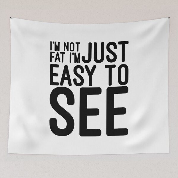 Item preview, I'm Not Fat I'm Just Easy To See - Funny Sayings designed and sold by texteestore.
