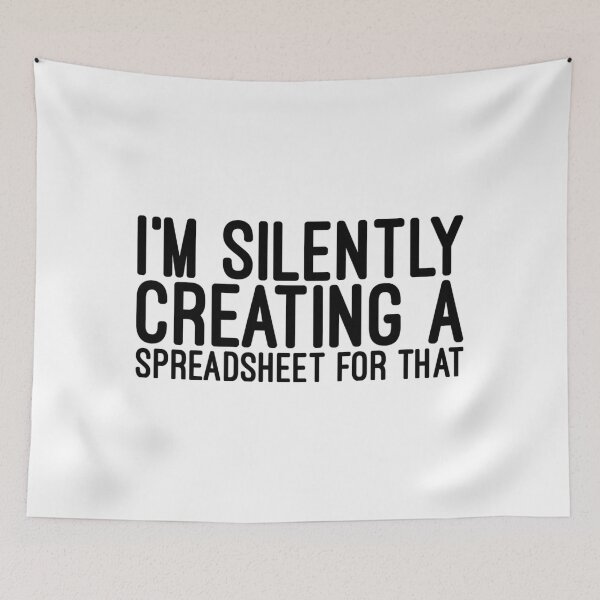Item preview,  I'm Silently Creating A Spreadsheet For That - Funny Sayings designed and sold by texteestore.