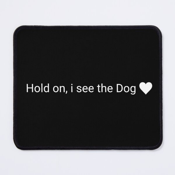 Item preview, Hold on, i see the dog. designed and sold by Asmaa Abdul-Azim.