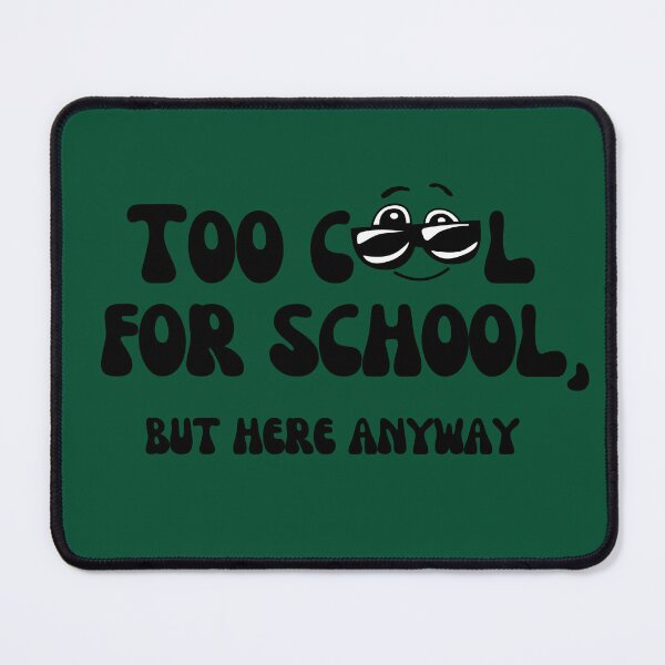 Item preview, Too Cool For School, But Here Anyway designed and sold by ArtByKattie.