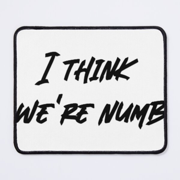 Item preview, I think we_re numb designed and sold by schaeff-eretha.