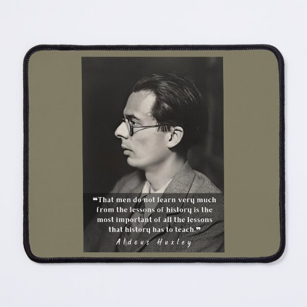 Item preview, Aldous Leonard Huxley portrait and quote about history: That men do not learn very much from the lessons of history... designed and sold by artbleed.
