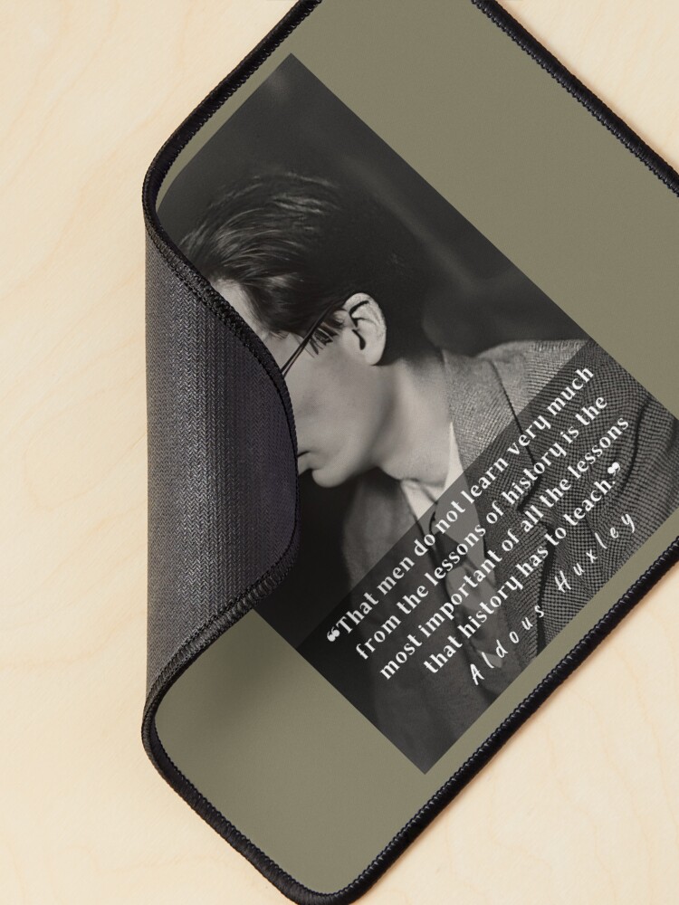 Thumbnail 2 of 5, Mouse Pad, Aldous Leonard Huxley portrait and quote about history: That men do not learn very much from the lessons of history... designed and sold by artbleed.