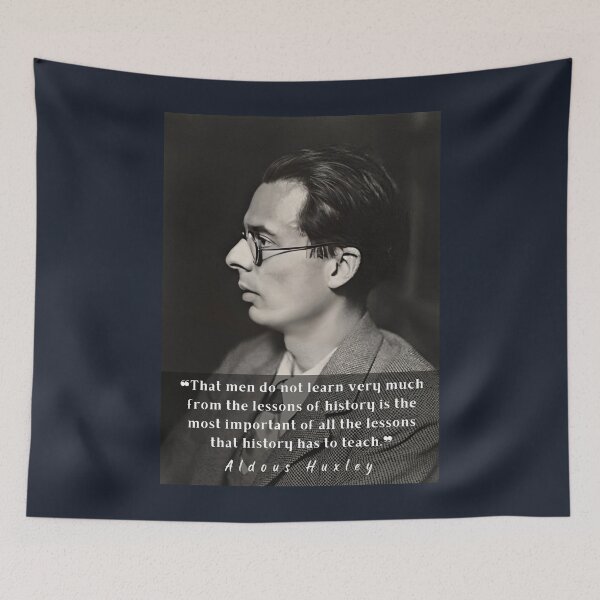 Item preview, Aldous Leonard Huxley portrait and quote about history: That men do not learn very much from the lessons of history... designed and sold by artbleed.