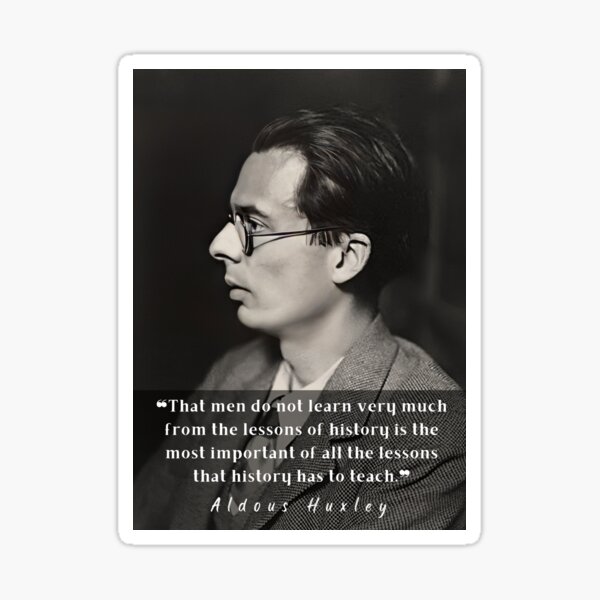 Item preview, Aldous Leonard Huxley portrait and quote about history: That men do not learn very much from the lessons of history... designed and sold by artbleed.