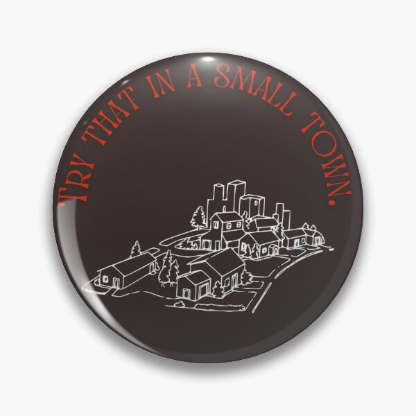 Item preview, Try that in a small town designed and sold by Alexa Melton.