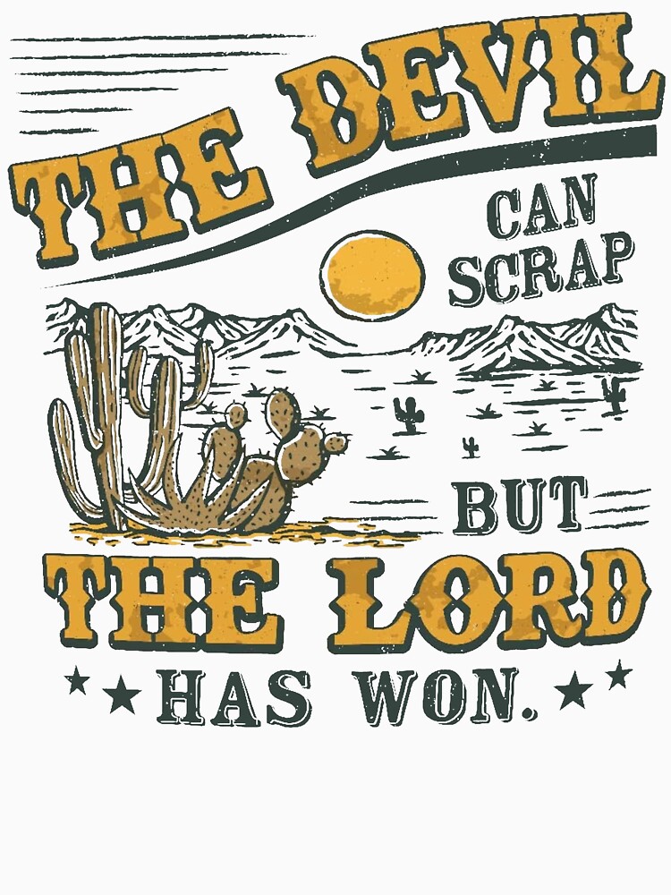 The Devil Can Scrap But The Lord Has Won Country Music Song Lyrics  Essential T-Shirt for Sale by KatherineCarine