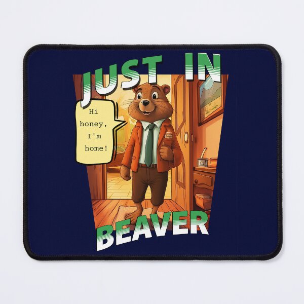 Item preview, Just In Beaver - Funny, Punny Cartoon designed and sold by Sir Meow Meow.