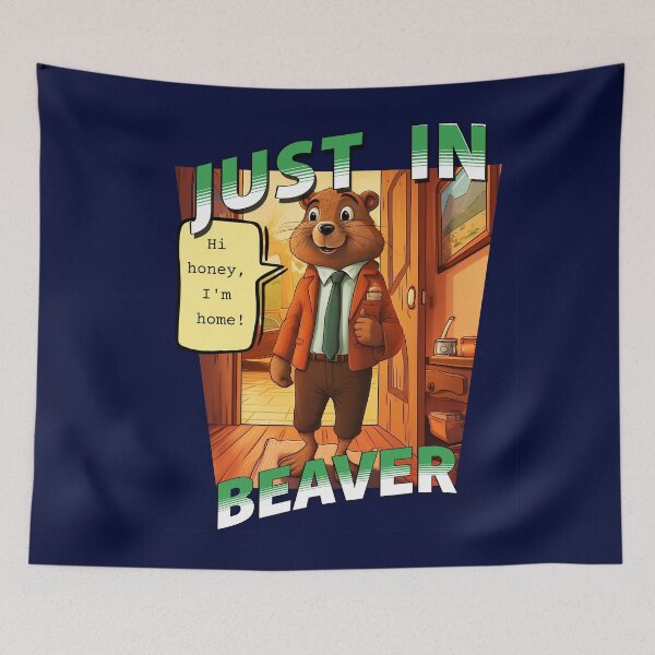 Item preview, Just In Beaver - Funny, Punny Cartoon  designed and sold by Sir Meow Meow.