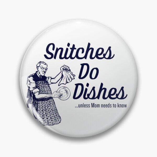 Item preview, Snitches Do Dishes designed and sold by bgstanley.