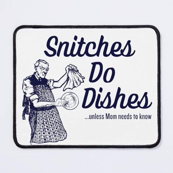 Item preview, Snitches Do Dishes designed and sold by bgstanley.
