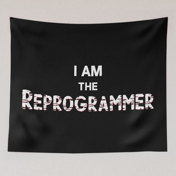 Item preview, I AM THE REPROGRAMMER designed and sold by StayAwakeGrphx.