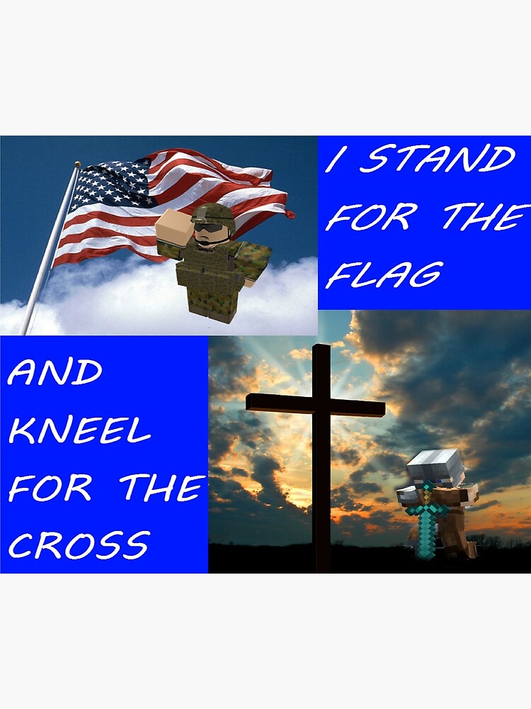 I Stand For The Flag And Kneel For The Cross Roblox Minecraft Usa Greeting Card By Lebronjamesvevo Redbubble - roblox usa flag id