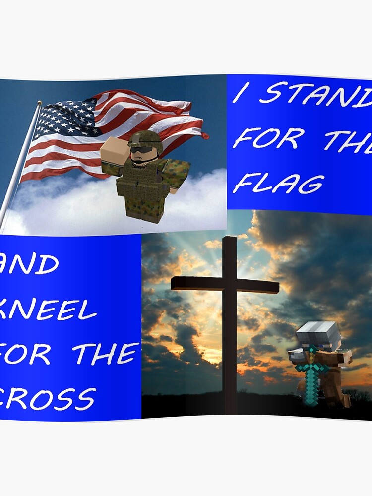 I Stand For The Flag And Kneel For The Cross Roblox Minecraft Usa Poster - 