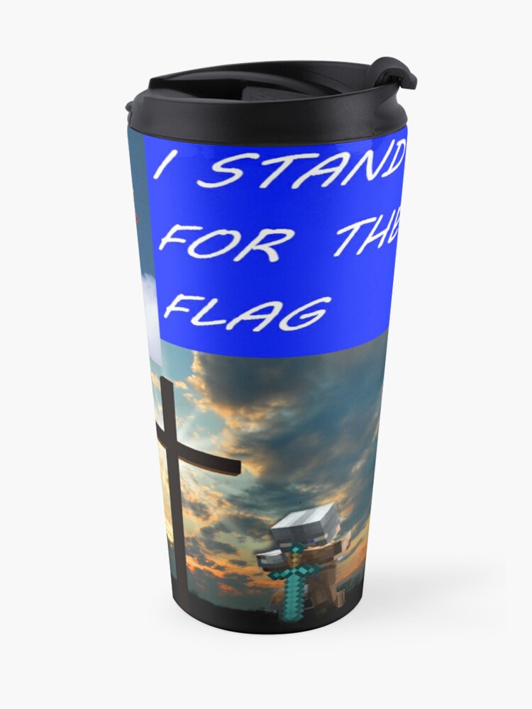 I Stand For The Flag And Kneel For The Cross Roblox Minecraft Usa Travel Mug By Lebronjamesvevo Redbubble - i stand for the flag and kneel for the cross roblox minecraft usa greeting card by lebronjamesvevo redbubble