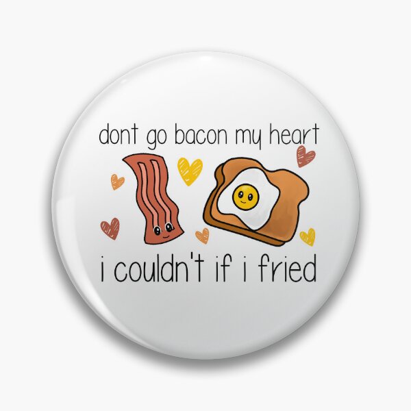 Artikelvorschau, Don't go Bacon my heart entworfen und verkauft von Midwestmama94.