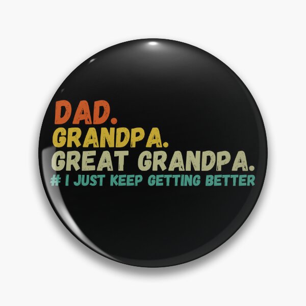 Item preview, Dad Grandpa Great Grandpa I Just Keep Getting Better designed and sold by ShirtTeeStorm.