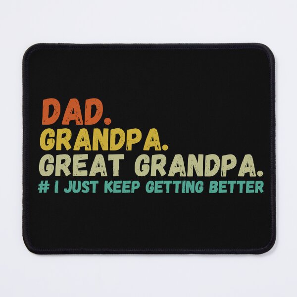Item preview, Dad Grandpa Great Grandpa I Just Keep Getting Better designed and sold by ShirtTeeStorm.