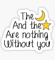 Nothing Without You Sticker