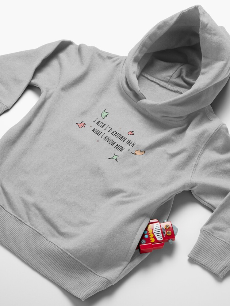 Thumbnail 4 of 5, Toddler Pullover Hoodie, I wish I'd Known Then what I know now designed and sold by DreamPassion.